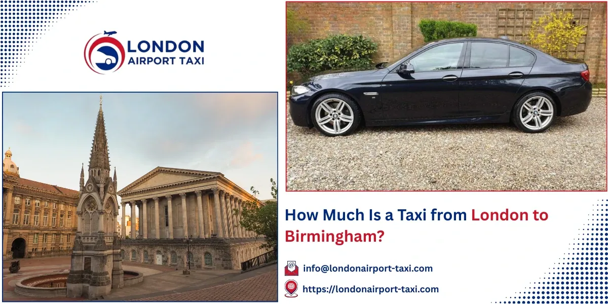 How Much Is a Taxi from London to Birmingham? | LAT