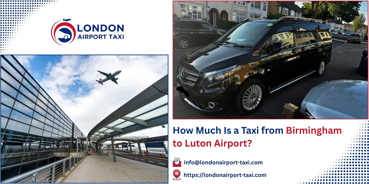 How Much Is a Taxi from Birmingham to Luton Airport?