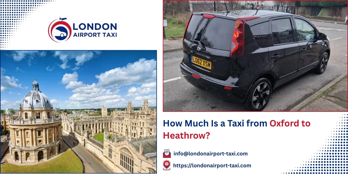 How Much Is a Taxi from Oxford to Heathrow? | LAT