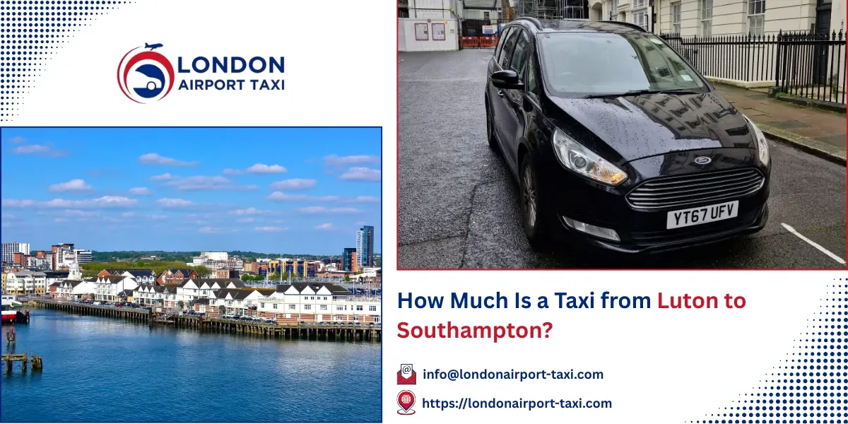How Much Is a Taxi from Luton to Southampton? | LAT