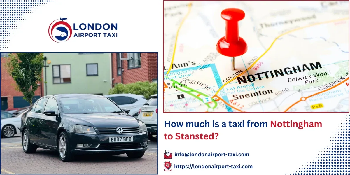 How Much Is a Taxi from Nottingham to Stansted Airport?
