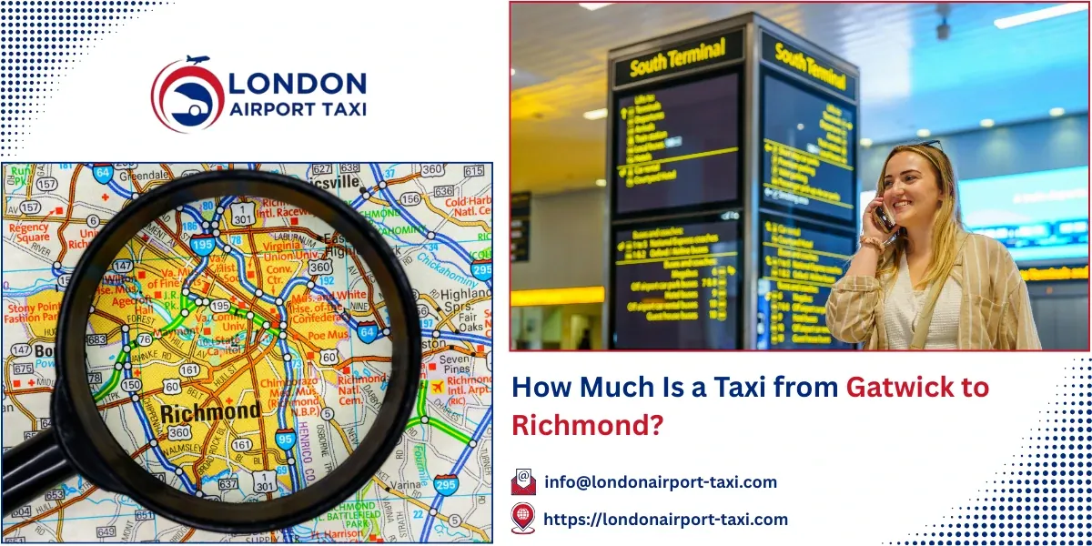 How Much Is a Taxi from Gatwick to Richmond? | LAT