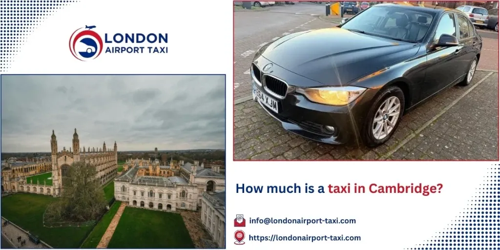 How Much Is a Taxi in Cambridge? | Airport Transfers & Fares 