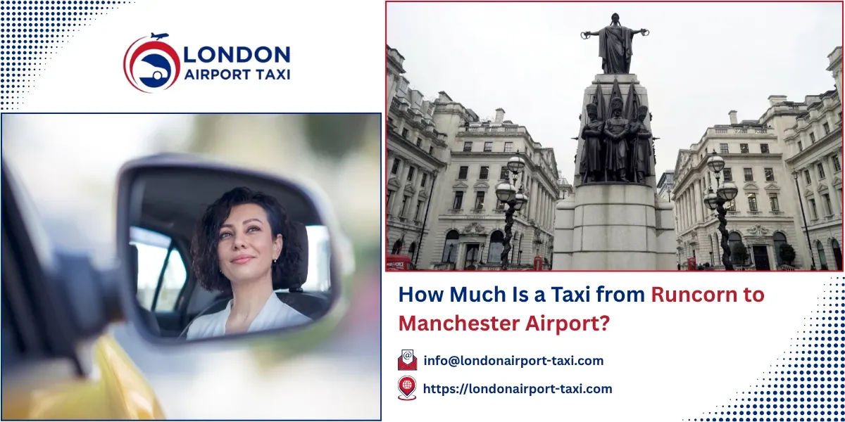 How Much Is a Taxi from Runcorn to Manchester Airport?