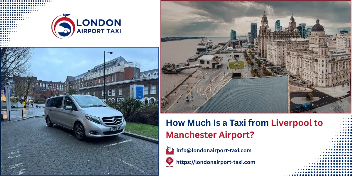 Liverpool to Manchester Airport Taxi 2026 | From £60