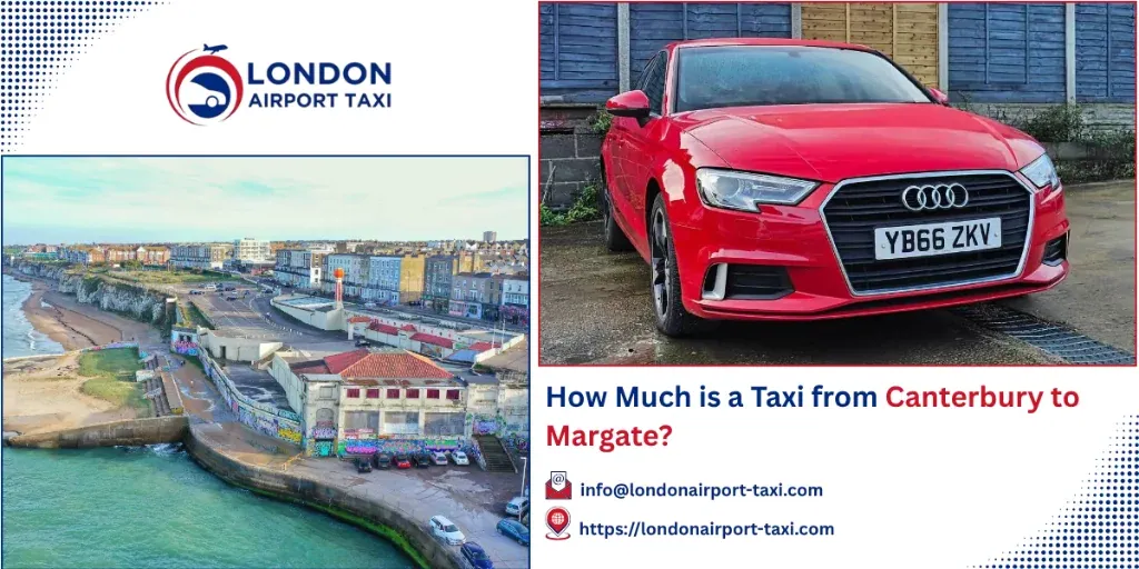 How Much is a Taxi from Canterbury to Margate? 2026 Fixed Fares