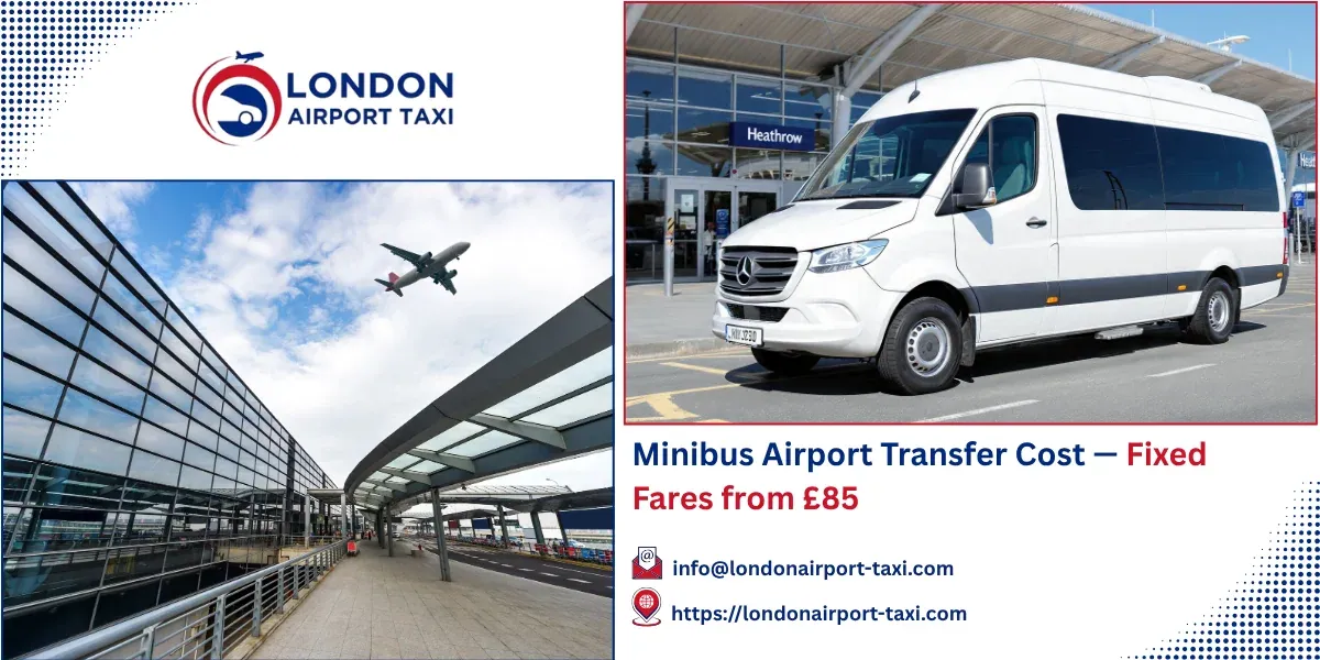Minibus Airport Transfer Cost 2026 &mdash; Fixed Fares from &pound;85
