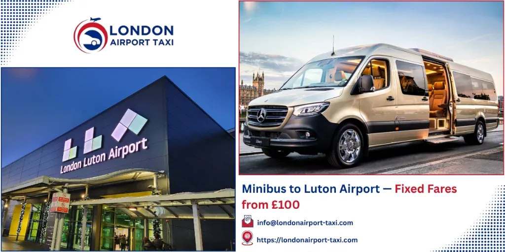 Minibus to Luton Airport 2026 &mdash; Fixed Fares from &pound;100