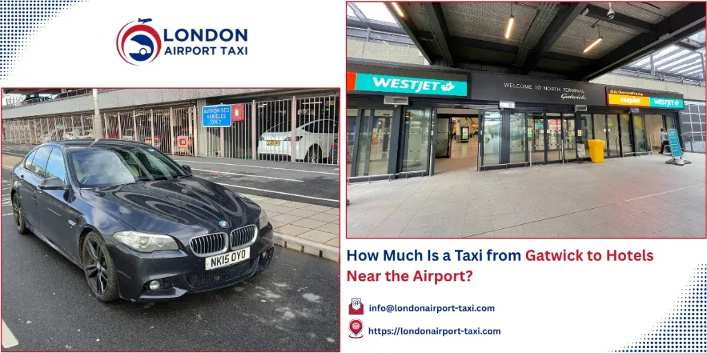 Taxi Gatwick to Hotels Near the Airport 2026 Fares