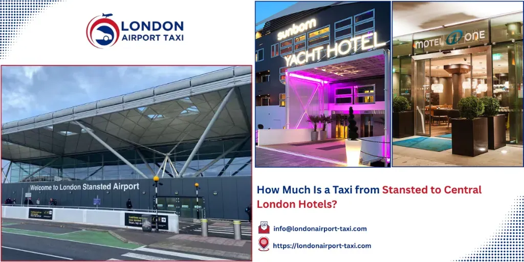 Taxi Stansted to Central London Hotels 2026 &mdash; &pound;78 Fixed