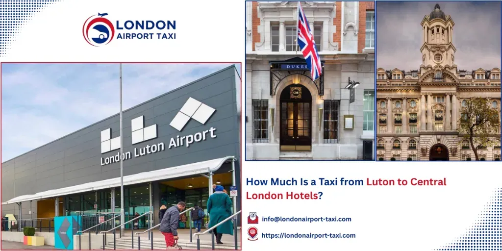 Taxi Luton to Central London Hotels 2026 &mdash; &pound;70 Fixed