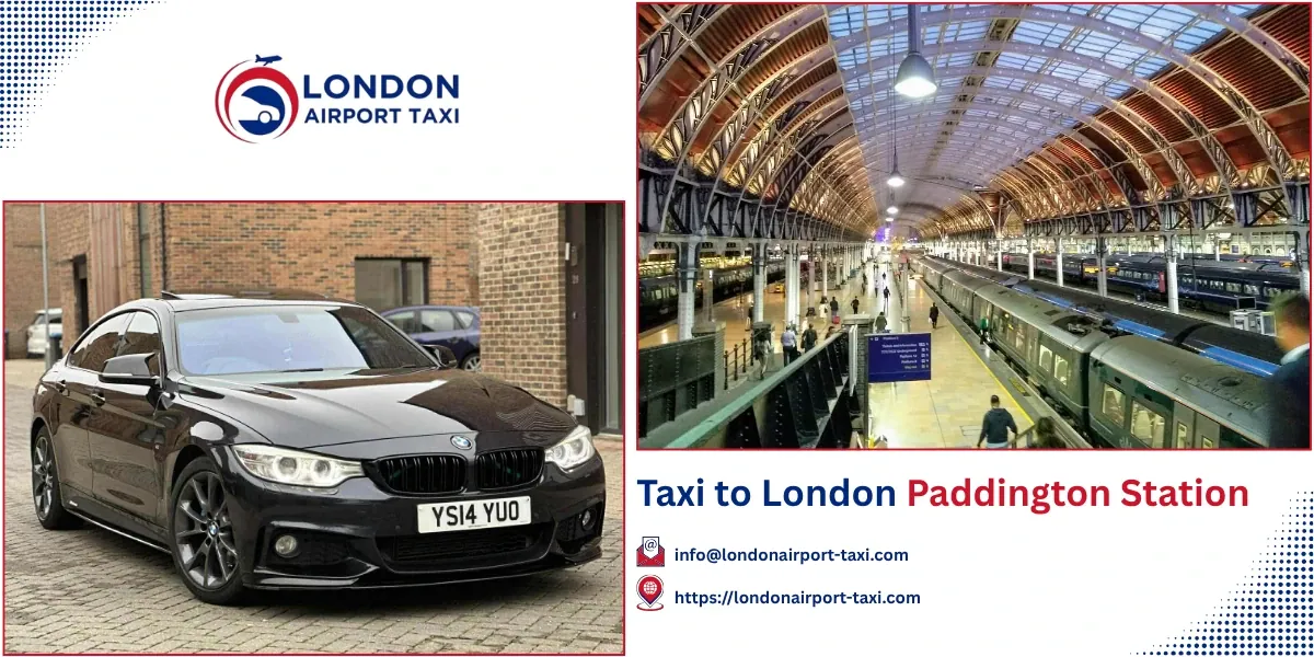 Taxi to London Paddington Station | Fixed Fares 2026