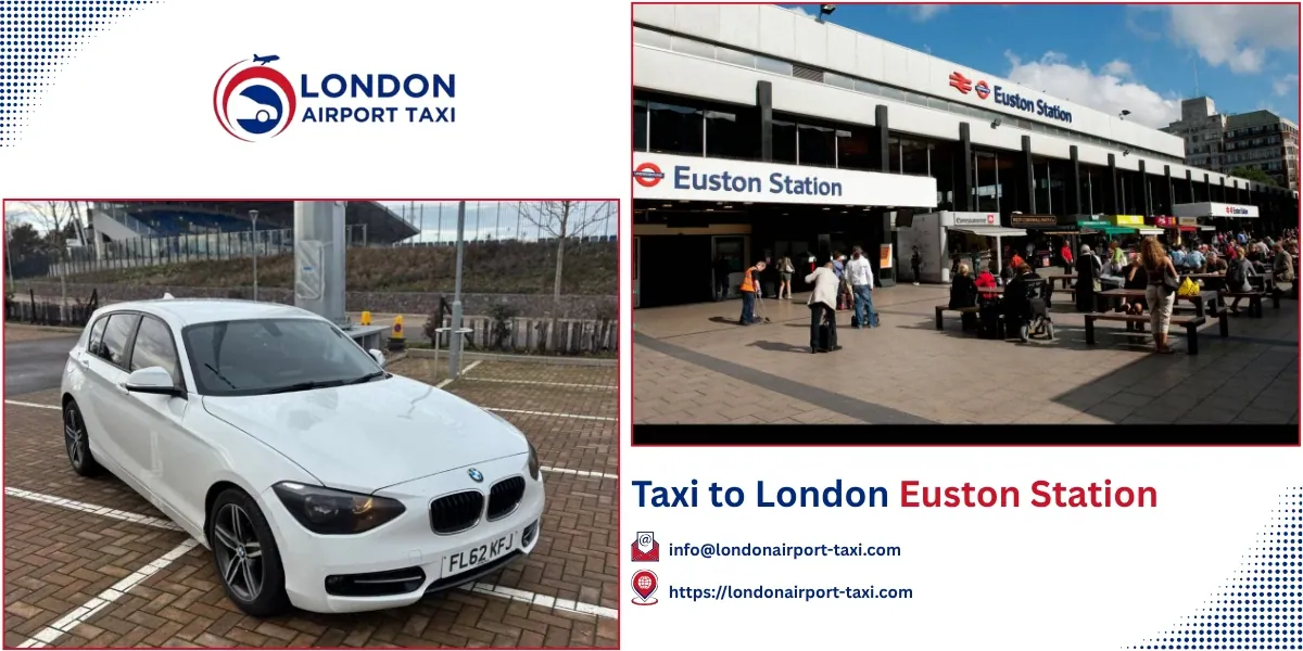 Taxi to London Euston Station | Fixed Fares 2026