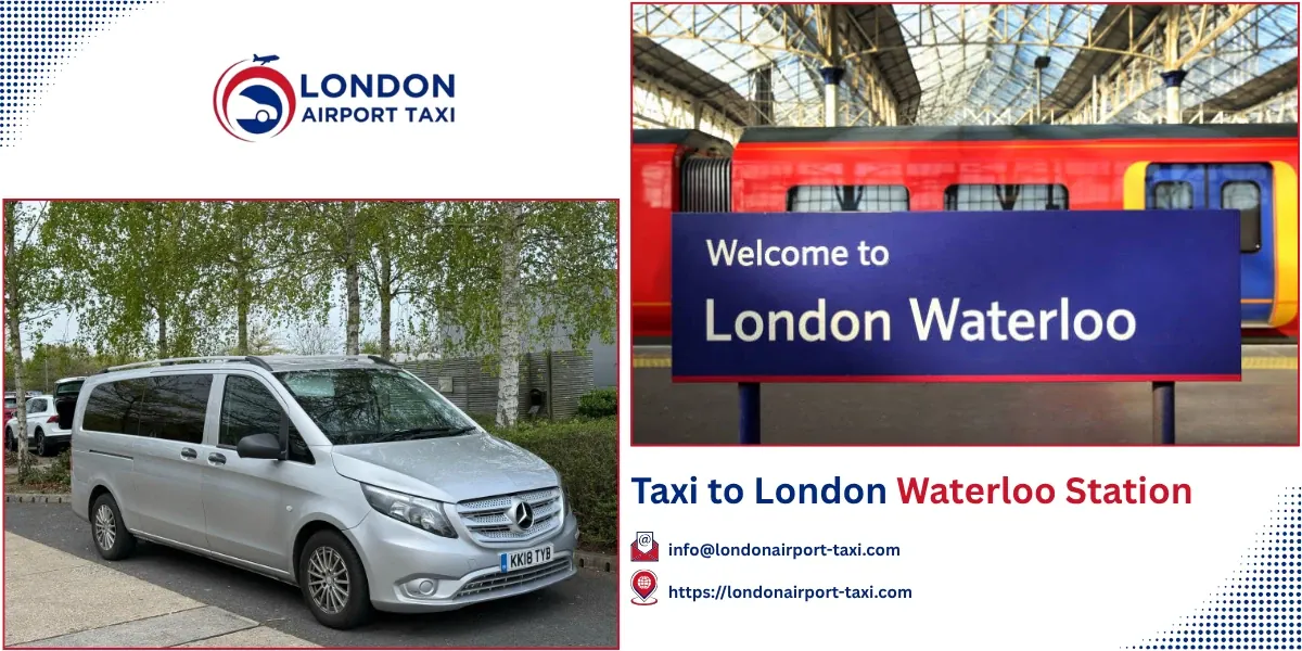 Taxi to London Waterloo Station | Fixed Fares 2026