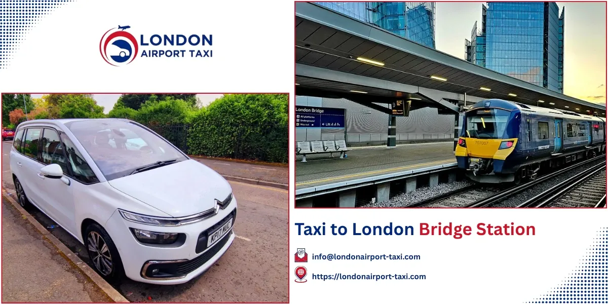 Taxi to London Bridge Station | Fixed Fares 2026