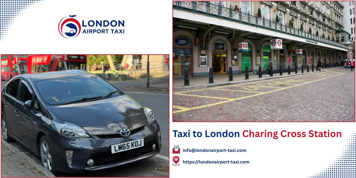 Taxi to London Charing Cross Station | Fares 2026