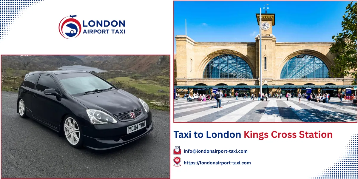 Taxi to London Kings Cross Station | Fixed Fares 2026