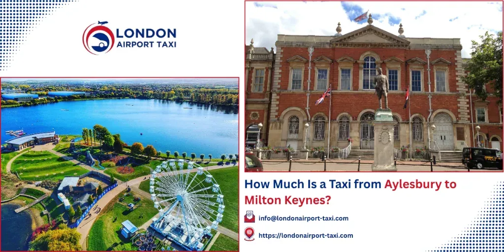 How Much Is a Taxi from Aylesbury to Milton Keynes? 2026