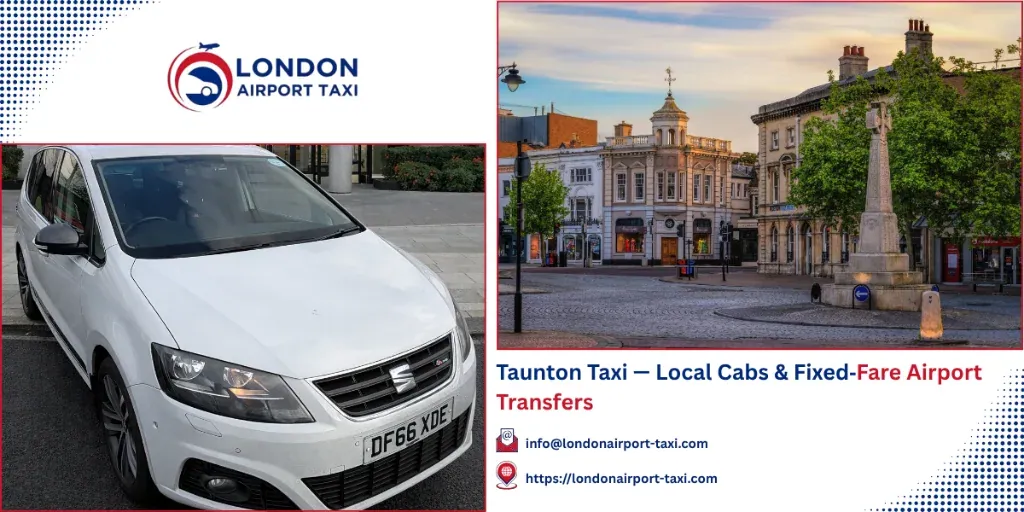 Taunton Taxi & Airport Transfers | Fixed Fares 2026
