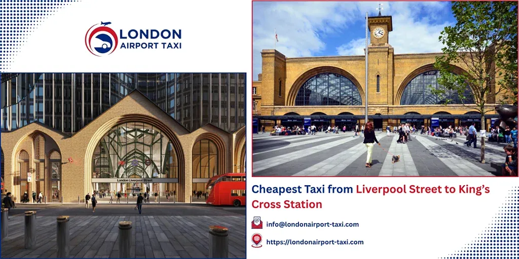 Cheapest Taxi Liverpool Street to Kings Cross 2026