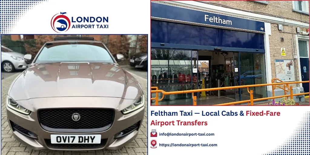 Feltham Taxi & Airport Transfers | Fixed Price 2026