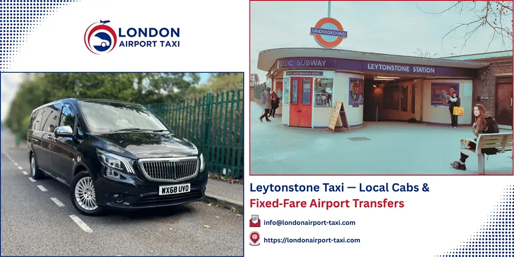 Leytonstone Taxi & Airport Transfers | Fixed Price 2026