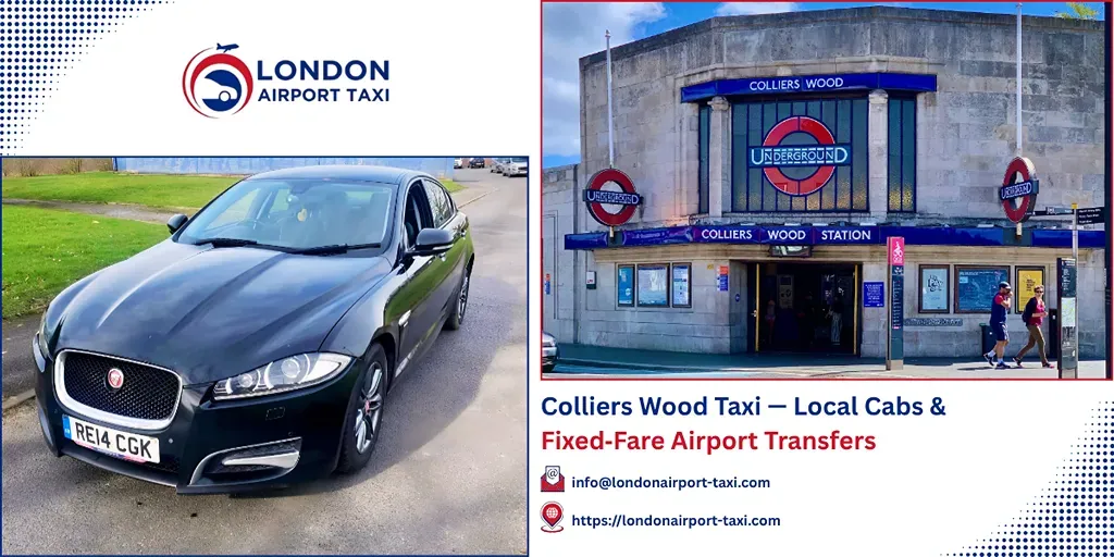 Colliers Wood Taxi & Airport Transfers | Fixed Price 2026