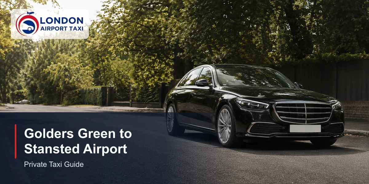 How Much Is a Taxi from Golders Green to Stansted Airport? | LAT