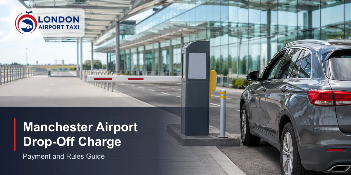 Manchester Airport Drop Off Charge 2026: £5 Fee & How to Pay