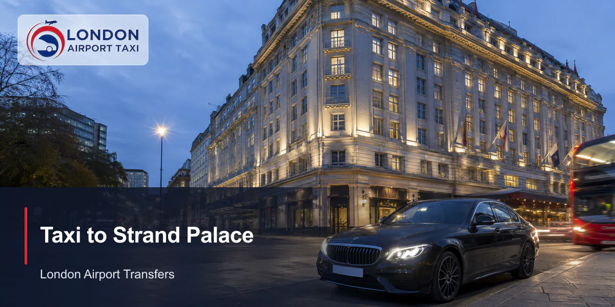 How Much Is a Taxi to Strand Palace London? 2026